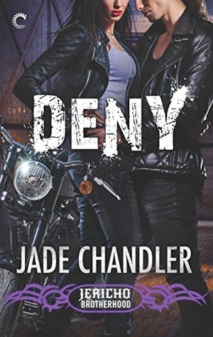 Deny (Jericho Brotherhood, #3)