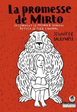 La promesse de Mirto, ou comment le premier humain refusa de tuer l'animal (Paperback)
