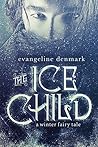 The Ice Child: A Winter Fairy Tale The Ice Child: A Winter Fairy Tale
