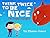 Think Twice to be Nice: A Mr. Grumps-a-Lot Story