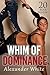 Erotica: Whim Of Dominance ...