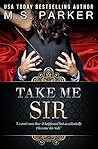 Take Me, Sir
