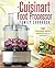 Cooking with the Cuisinart Food Processor by Tara Adams