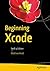 Beginning Xcode: Swift 3 Edition