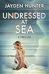 Undressed At Sea (Drew Stirling #2)