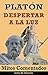 PLATÓN, DESPERTAR A LA LUZ: MITOS COMENTADOS (Spanish Edition)