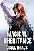 Magical Inheritance: Spell Trials (Icarus Point Book 2)