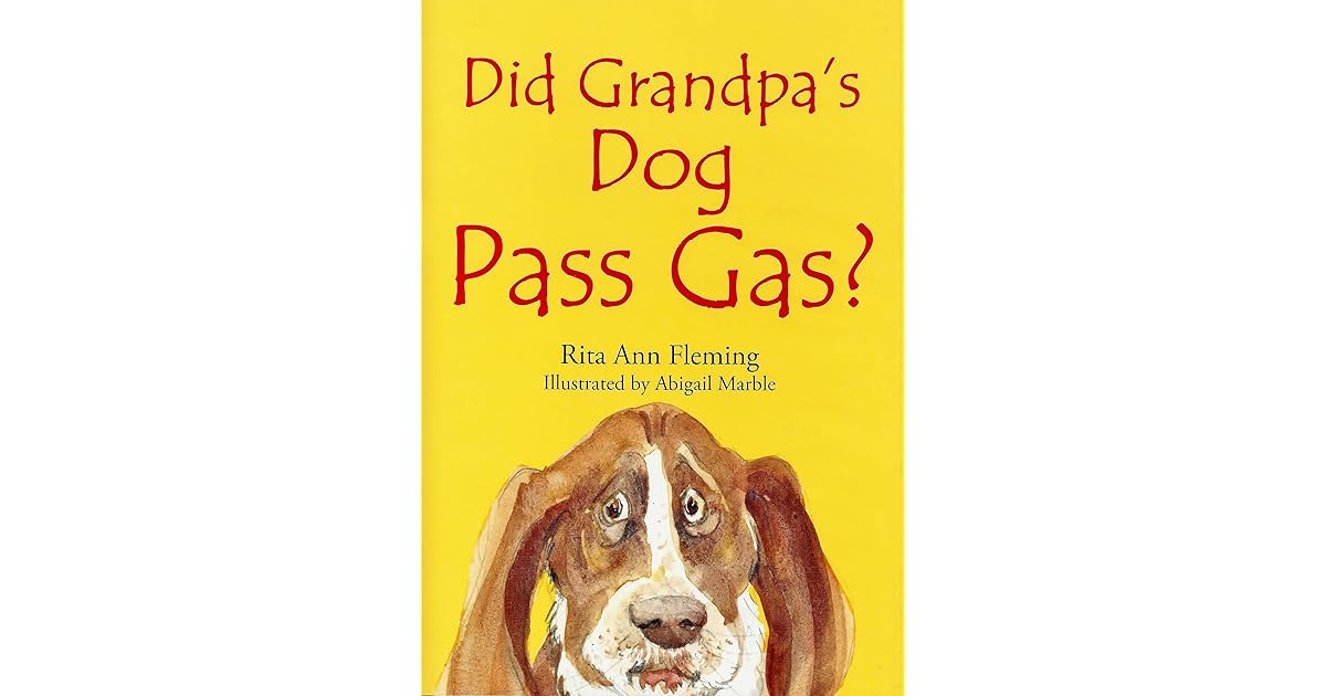 Did Grandpa's Dog Pass Gas? by Rita Ann Fleming