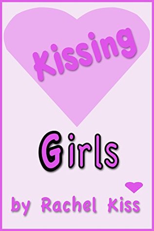 Kissing Girls (Kindle Edition)