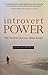 Introvert Power: Why Your Inner Life Is Your Hidden Strength