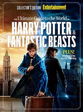 ENTERTAINMENT WEEKLY The Ultimate Guide to the World of Harry Potter & Fantastic Beasts (Kindle Edition)