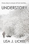 Understory by Lisa J. Lickel