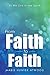 From Faith To Faith: As We ...