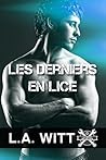 Les derniers en lice by L.A. Witt