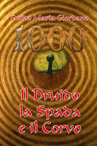 Il Druido la Spada e il Corvo  (1000 - La Spada nella Roccia #1)