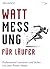 Wattmessung für Läufer: Pro...