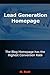 Lead Generation : How To Build A Lead Generation Homepage To Get More Leads. lead generation to grow your email list. lead generation homepage to capture leads.