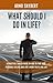What Should I Do In Life?: A Practical Career Guide on How to Find Your Personal Calling and Live a More Fulfilling Life (3 Easy Steps to the Life of Your Dreams Book 1)