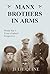 Manx Brothers in Arms: World War I from a Father's Perspective
