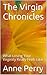 The Virgin Chronicles by Anne  Perry
