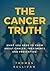 The Cancer Truth: What You ...