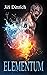 Elementum (Elemnetum, #1)