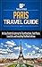 Paris Travel Guide: An Easy Guide to Exploring the Top Attractions, Food Places, Local Life, and Everything You Need to Know (Travler Republic)