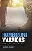 Homefront Warriors: Not Every Warrior Wears A Uniform