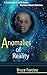 Anomalies of Reality: A Col...