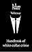 The Small Handbook of White-Collar Crime: A Brief Look Into White-Collar Crime From Lockpicking to Penetration Testing and Pickpocketing - A Short Read