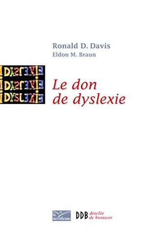 Le don de dyslexie: Et si ceux qui n'arrivent pas à lire étaient en fait très intelligents (La Méridienne) (French Edition)