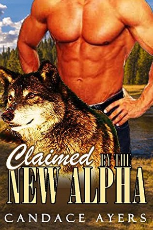 Claimed by the New Alpha (Kindle Edition)