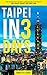 Taipei in 3 Days: The Definitive Tourist Guide Book That Helps You Travel Smart and Save Time (Taiwan Travel Guide)
