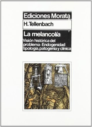 La melancolía: Visión histórica del problema: endogenidad, tipología, patogenia y clínica (Paperback)