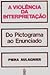 A Violência da Interpretação: do Pictograma ao Enunciado