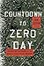 Countdown to Zero Day: Stuxnet and the Launch of the World's First Digital Weapon