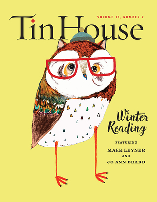 Tin House Magazine, Volume 18, Issue 2, Winter 2016: #70 Winter Reading (Paperback)