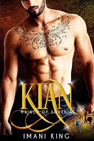 Kian: Prince of Sorenia (Dirty Princes #1)