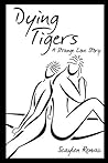 Dying Tigers: A Strange Love Story