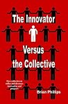 The Innovator Versus the Collective The Innovator Versus the Collective