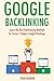 Google Backlinking (2017): Learn the Best Backlinking Methods for Faster & Higher Google Rankings (3 Book Bundle)