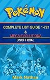 Pokemon Complete List Guide 1-721 & Mega Evolutions: Unofficial Book