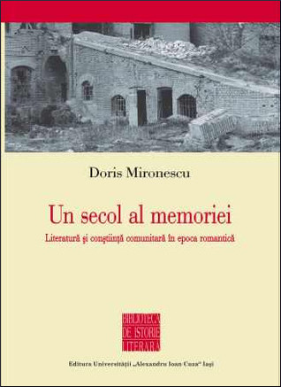 Un secol al memoriei: literatură și conștiință comunitară în epoca romantică