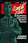 In the Combat Zone: An Oral History of American Women in Vietnam In the Combat Zone: An Oral History of American Women in Vietnam