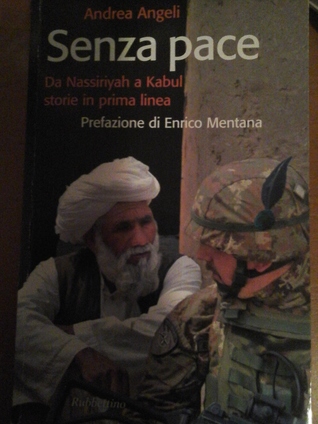 Senza pace: da Nassiriyah a Kabul, storie in prima linea