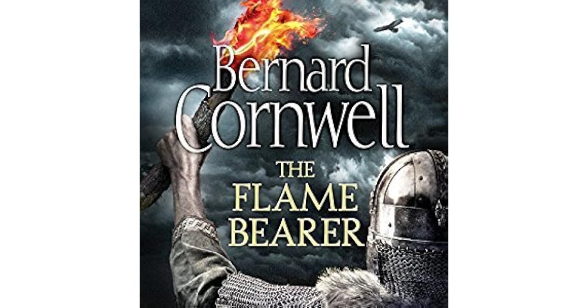 The Flame Bearer (Saxon Stories, 10) by Bernard Cornwell