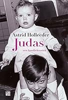 Judas Een Familiekroniek By Astrid Holleeder