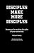 Disciples Make More Disciples