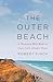 The Outer Beach by Robert Finch The Outer Beach by Robert Finch