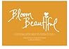 Bloom Beautiful: Inspirational Musings and Memes